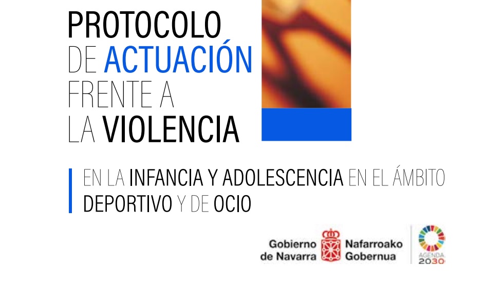 El Gobierno de Navarra traslada a las entidades deportivas el protocolo de actuaci&oacute;n frente a la violencia en menores en el deporte y el ocio